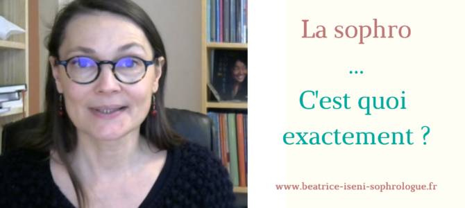 La sophro, c’est quoi exactement ? La sophro, c’est quoi exactement ?