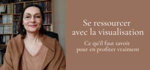 Lire la suite à propos de l’article #5 Se ressourcer par la visualisation