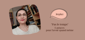 Lire la suite à propos de l’article « Pas le temps » – 5 astuces pour en trouver quand même