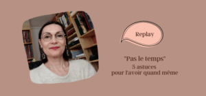 Lire la suite à propos de l’article “Pas le temps” – 5 astuces pour en trouver quand même